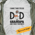 Dad and Grandpa, I Rock Them Both Personalized T-Shirt