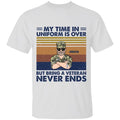 My Time In Uniform Is Over  But Bring A Veteran Never Ends Personalized T-shirt, Best Gift For Firefighter