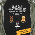 Dear Dad Forget We Woof You Every Day Personalized T-shirt Amazing Gift For Father Papa