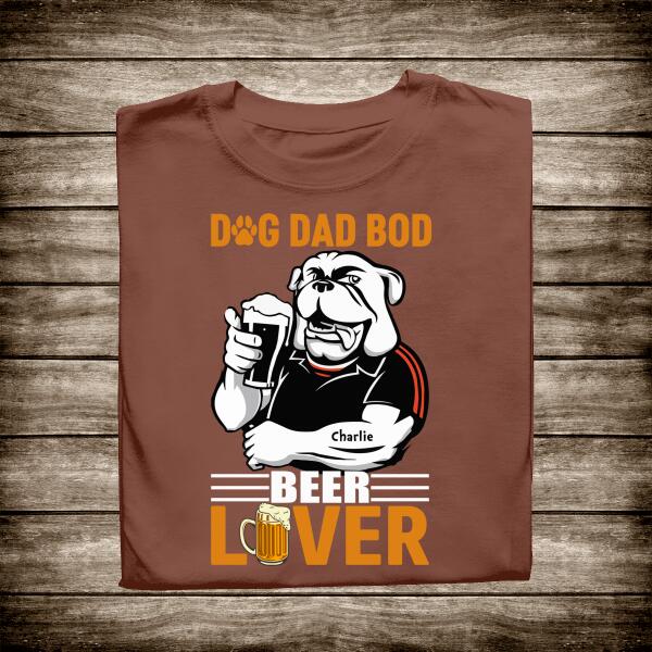 Dog Dad Bod Beer Lover Personalized T-Shirt For Dog Lovers