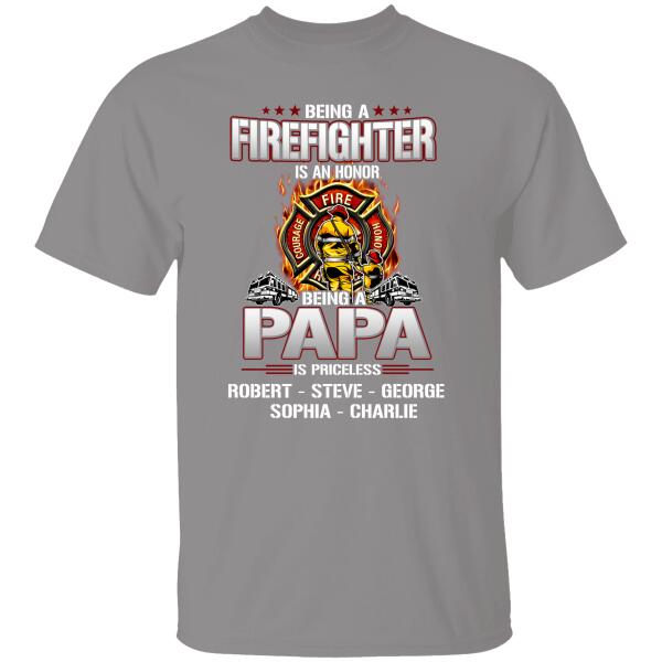 Being A Firefighter Is An Honor Being A Papa Is Priceless Personalized T-shirt For Dad papa Grandpa