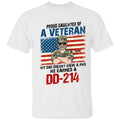 Proud Daughter Of A Veteran My Dad Doesn't Have A PHD He Earned A DD-214 Personalized T-shirt, Best Gift For Veterans Day