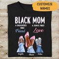 Personalized Name Mom A Daughter's First Friend A Son's First Love, A Perfect Gift For Daughter Son and Black Mom