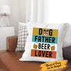 Dog Father And Beer Lover Personalized Canvas Throw Pillow Amazing Gift For Dad Bonus Dad