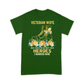 Veteran Wife Most People Never Meet Their Horoes I Married Mine T-shirt
