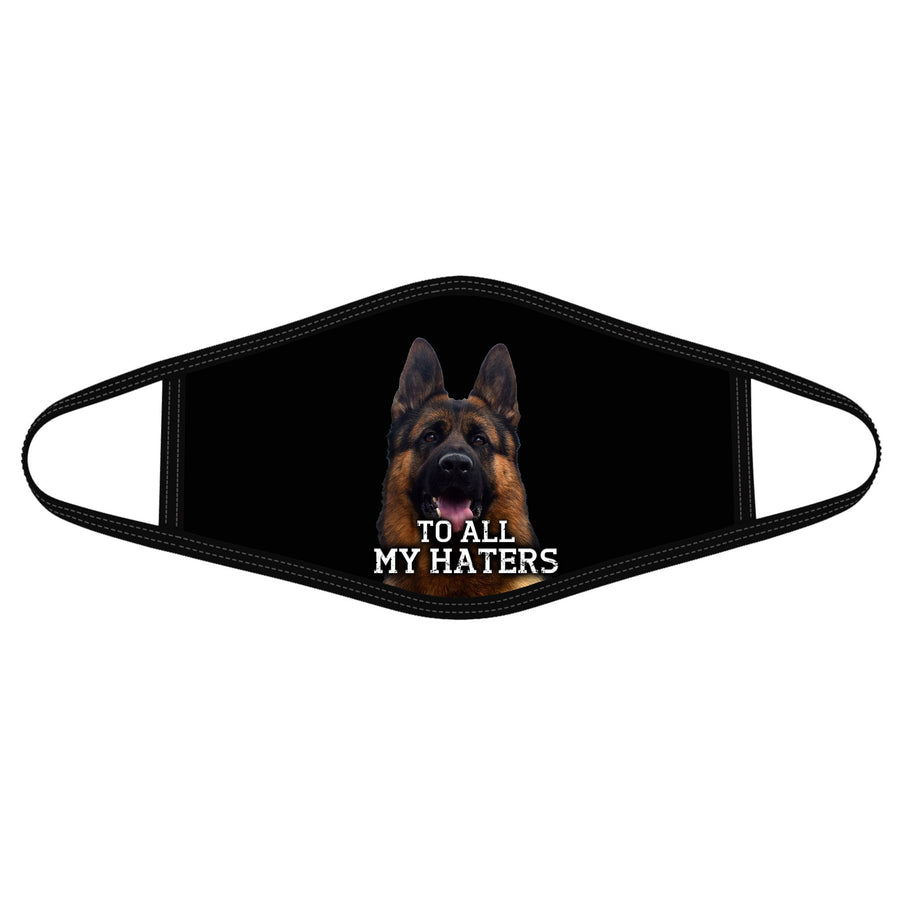 To All My Haters - German Shepherd Face Mask DL