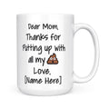 Best Gift For Mom White Mug Thanks For Putting Me Up