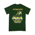 Veteran Wife Most People Never Meet Their Horoes I Married Mine T-shirt