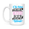 Best Gift For Mother White Mug To Us You Are The World