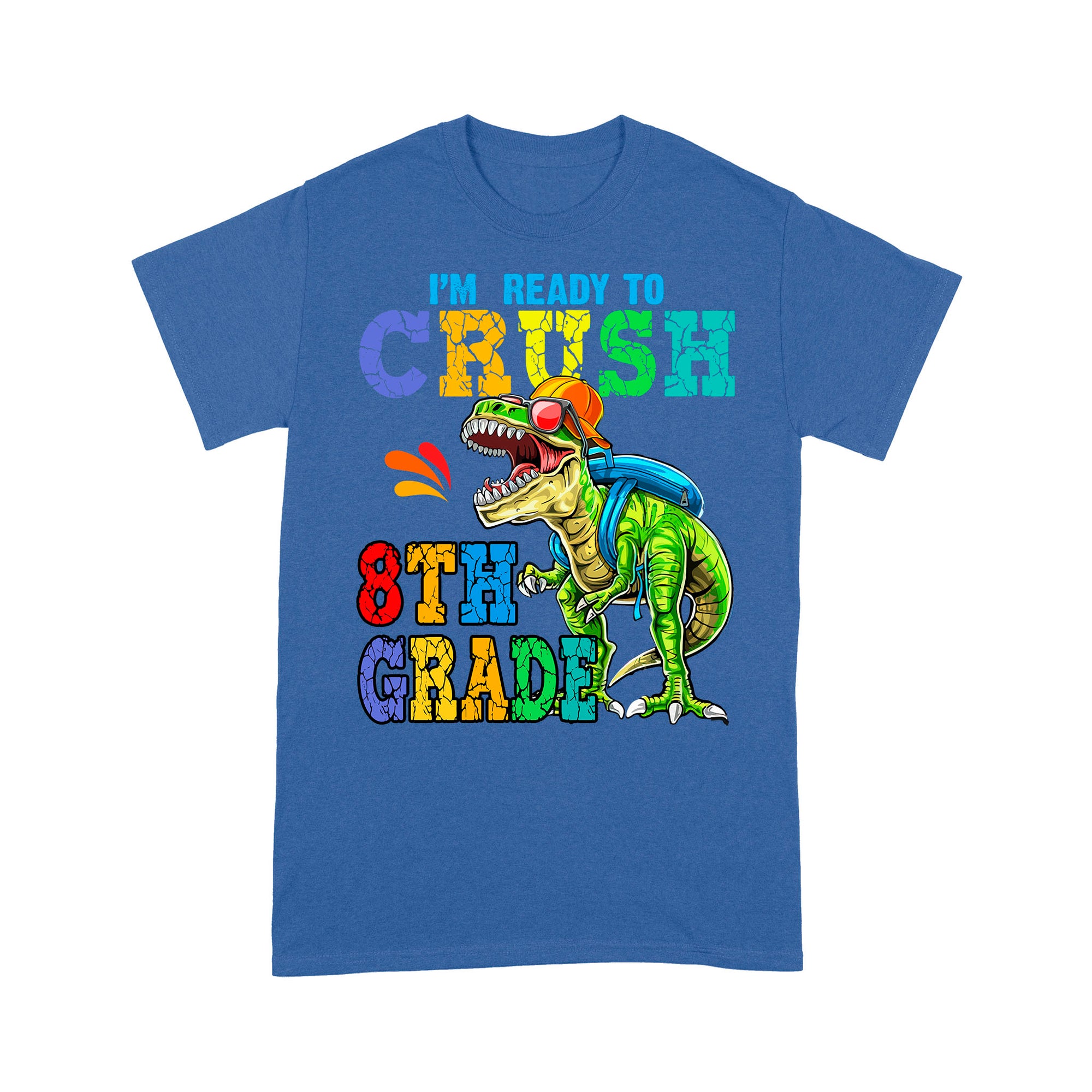 I'm Ready To Crush 8th Grade Amazing Gift For Kids