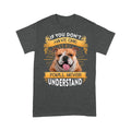 English Bulldog T-shirt - Funny Quotes Standard T-shirt DL
