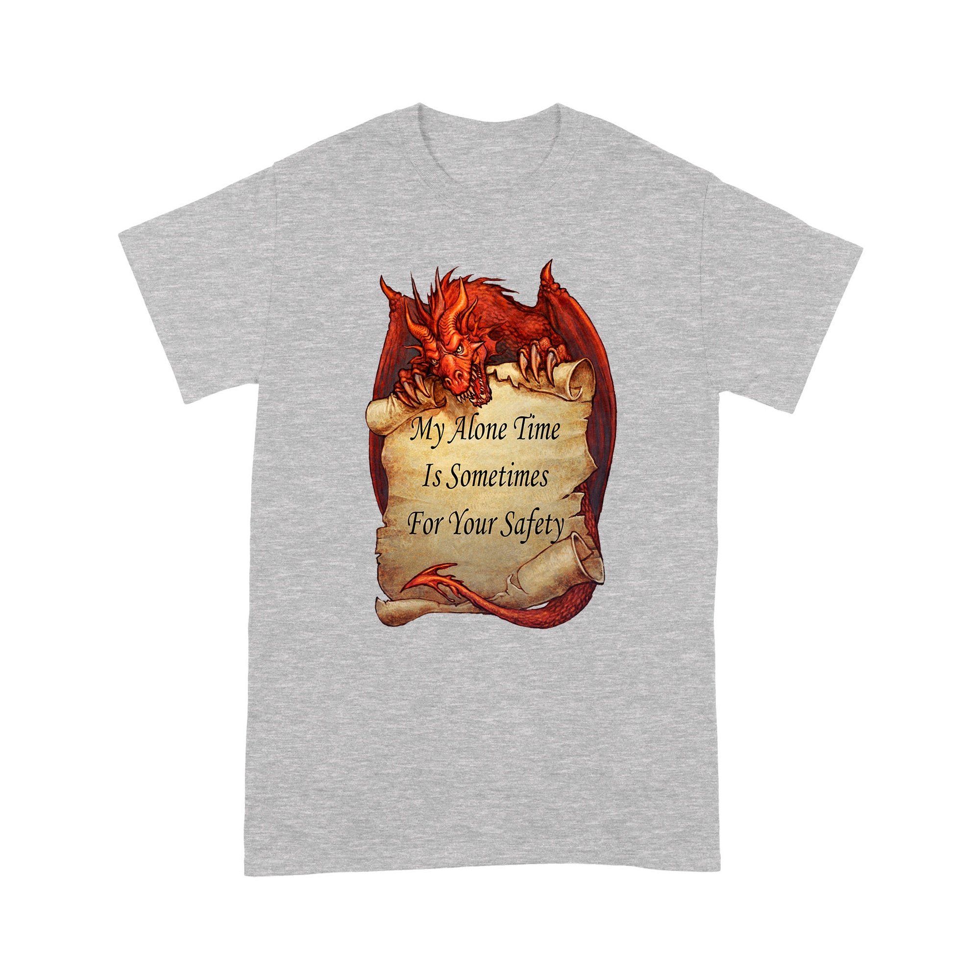 Dragon T-shirt My Alone Time Is Sometimes For Your Safety MEI
