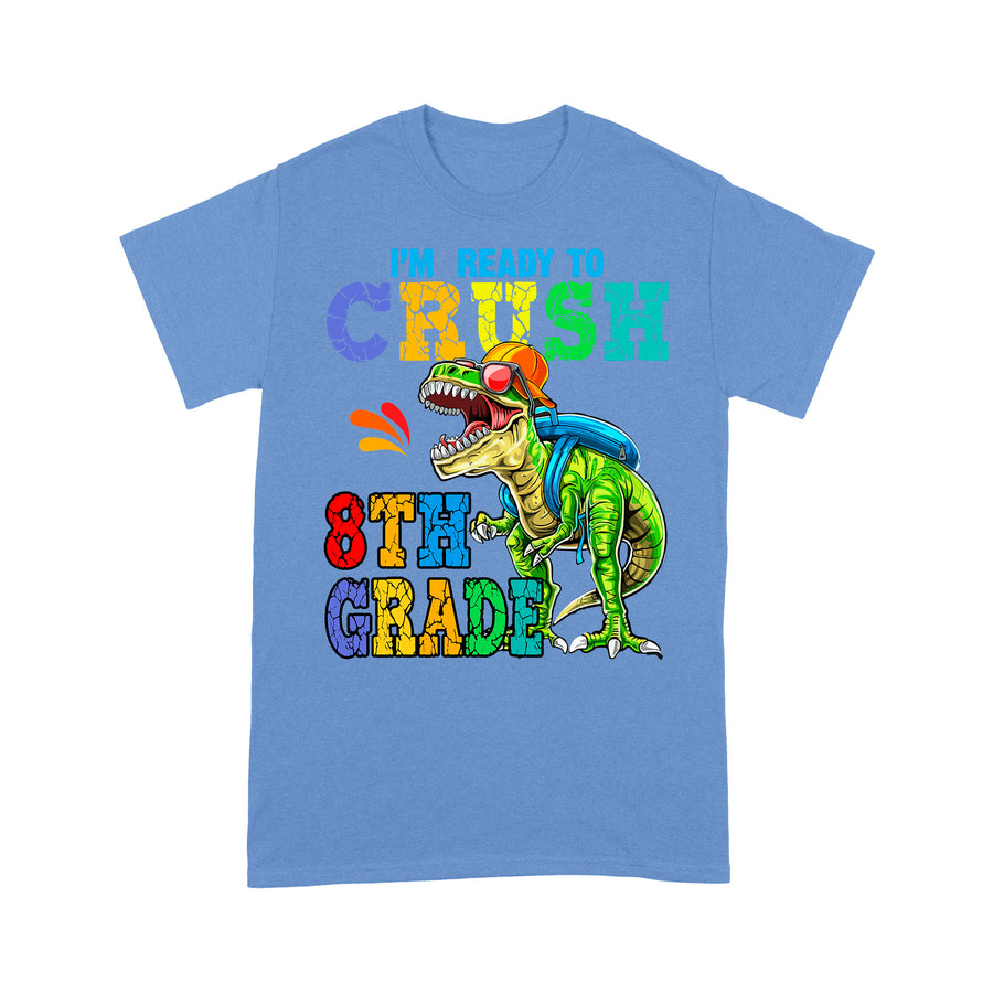I'm Ready To Crush 8th Grade Amazing Gift For Kids