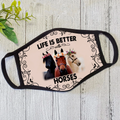 Live is better with Horse - Funny Quotes Face Mask DL