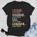 Legend, Husband, Dad, Grandpa Since Year Standard T-shirt