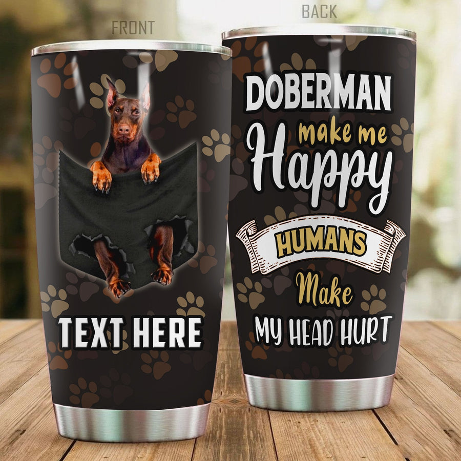 Premium Doberman Make Me Happy Personalized Stainless Steel Tumbler