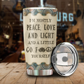 I'm Mostly Peace Love And Light - Personalized Tumbler Cup - Gift For Yoga Lover