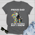 Best Gift For Dad Autism T-shirt The Toughest Boy I Know