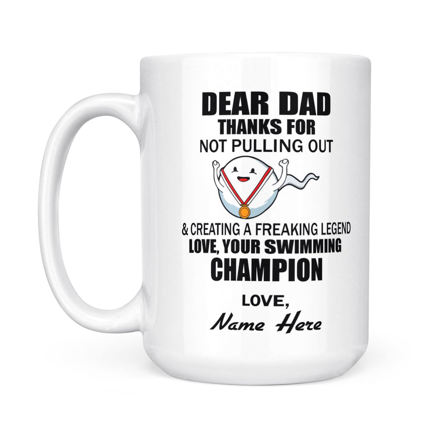 Personalized Gift White Mug Father's Day Dear Dad Thanks For Not Pulling Out