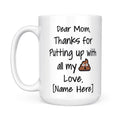 Best Gift For Mom White Mug Thanks For Putting Me Up