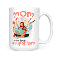 Best Gift For Mom White Mug You Are Truly A Superhero