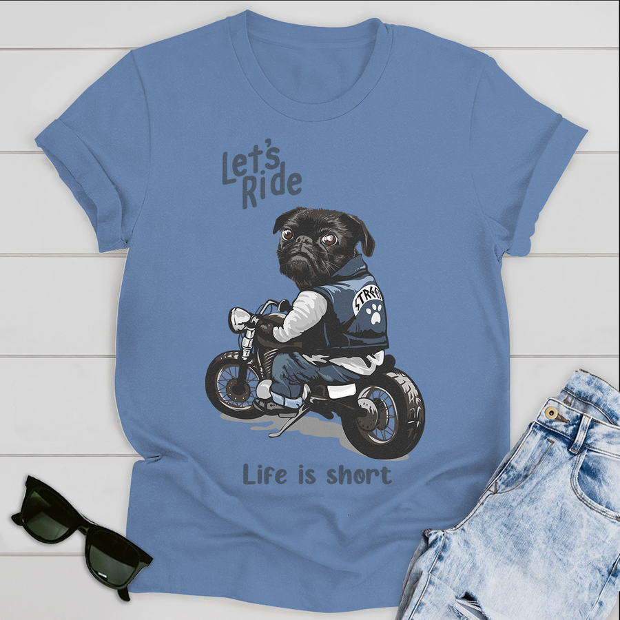 Let's Ride Life Is Short Personalized T-shirt For Dog Lover Friends