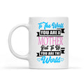 Best Gift For Mother White Mug To Us You Are The World