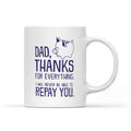 Best Gift For Dad White Mug Thanks For Everything