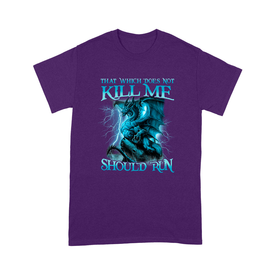 Dragon That Which Does Not Kill Me Should Run Standard T-shirt HG