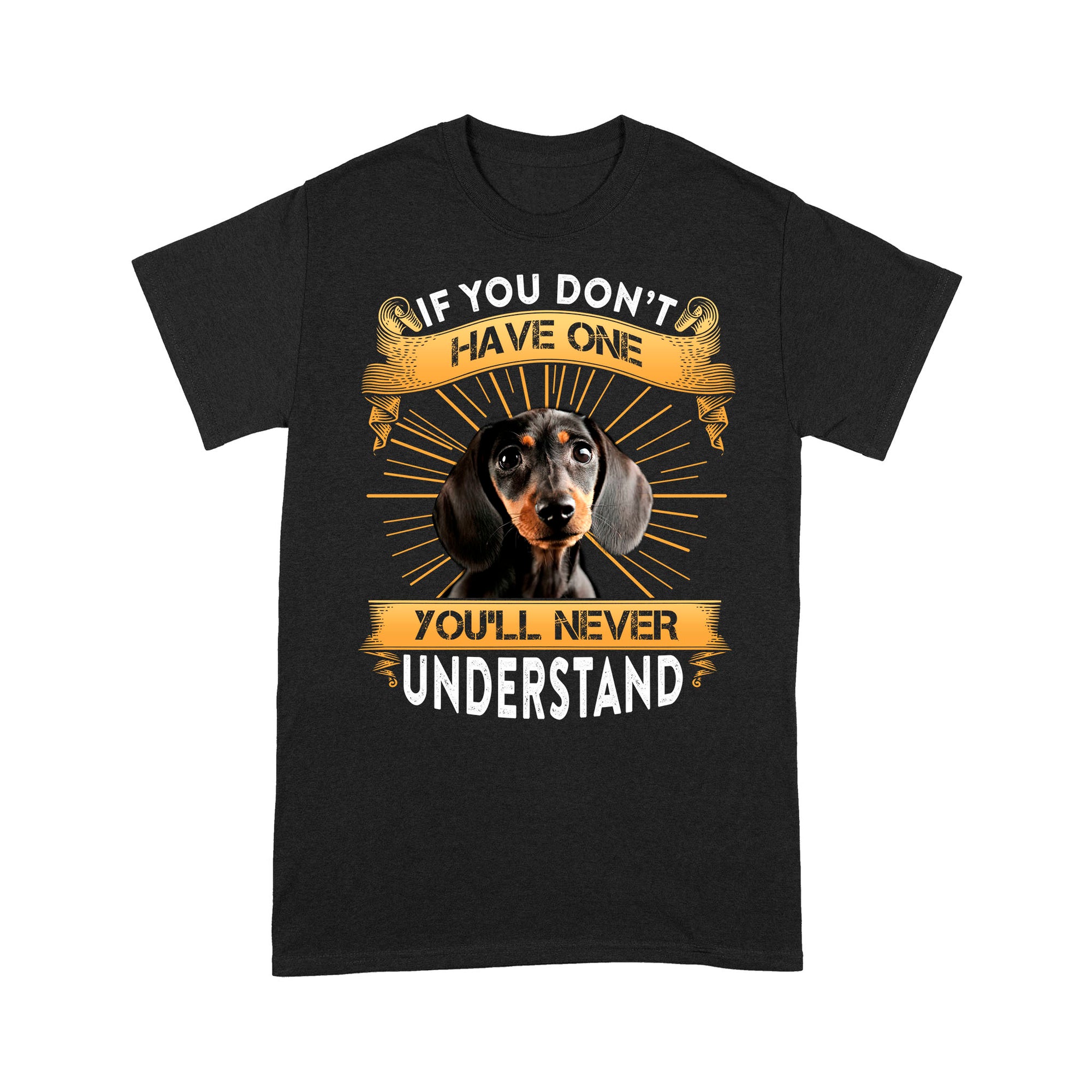 Dachshund T-shirt - Funny Quotes Standard T-shirt DL