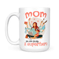 Best Gift For Mom White Mug You Are Truly A Superhero