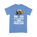 DD-214 It's A Veteran Thing You Would'nt Understand T-shirt For Grandpa Papa Dad