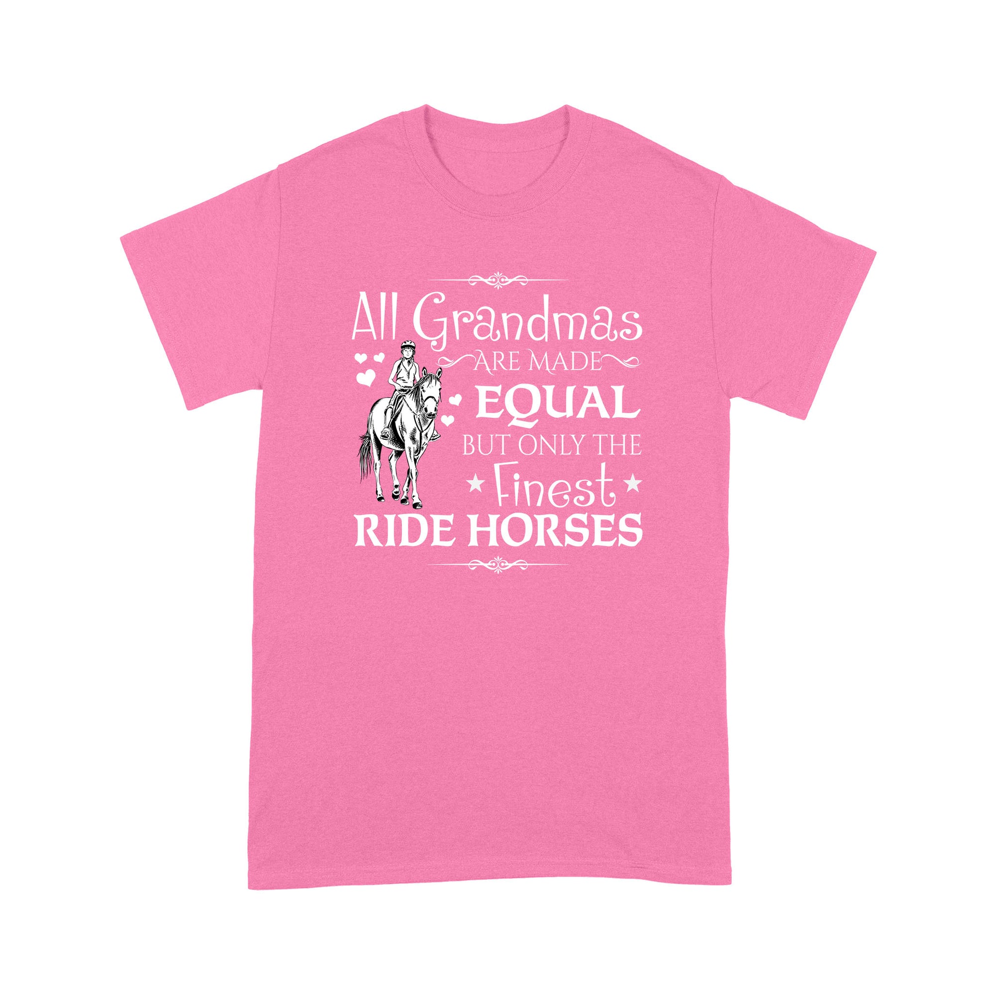 Horse T-shirt All Grandmas Are Made Equal But Only The Finest Ride Horse MEI