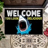 Welcome You Look Delicious Doormat Welcome Mat, Best Gift For Home Decoration