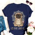 Dog T-shirt Let That Shit Go TH