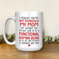 Best Gift For Mom White Mug You're Not Technically My Mom