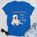 Dog T-shirt Labrador Kisses Fix Everything Version 1