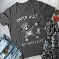 Wolf T-shirt Daddy Wolf Doo Doo Doo For Both Men And Women TH