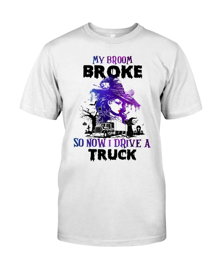 My Broom Broke So Now I Drive A Truck Halloween Tshirt