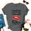 Best Gift For Dad Father's Day T-shirt Sometimes I Open My Mouth